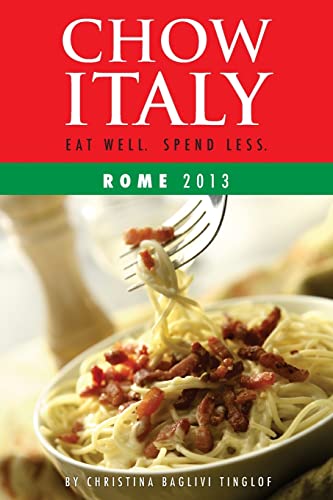 Stock image for Chow Italy: Eat Well, Spend Less (Rome 2013) for sale by THE SAINT BOOKSTORE