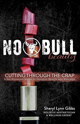 Stock image for No Bull Beauty: Cutting Through The Crap for sale by ThriftBooks-Dallas