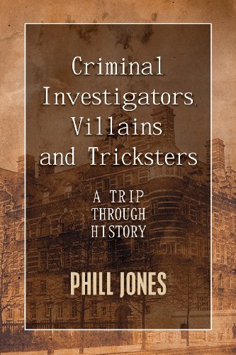 Beispielbild fr Criminal Investigators, Villains, and Tricksters: A Trip Through History zum Verkauf von ThriftBooks-Atlanta