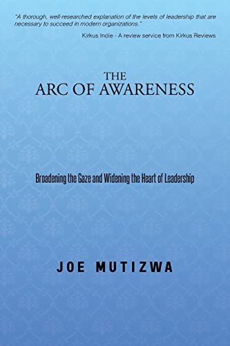 Beispielbild fr The Arc of Awareness: Broadening the Gaze and Widening the Heart of Leadership zum Verkauf von Lucky's Textbooks