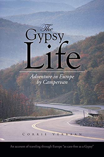 Stock image for The Gypsy Life: Adventure in Europe by Campervan for sale by GF Books, Inc.