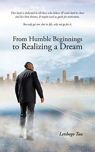 Stock image for From Humble Beginnings to Realizing a Dream for sale by PBShop.store US