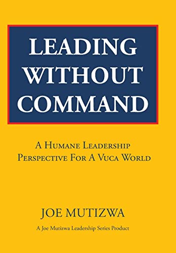 Beispielbild fr Leading Without Command A Humane Leadership Perspective For A VUCA World zum Verkauf von PBShop.store US