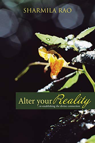 Stock image for Alter Your Reality: .Re-Establishing the Divine Connection for sale by Chiron Media