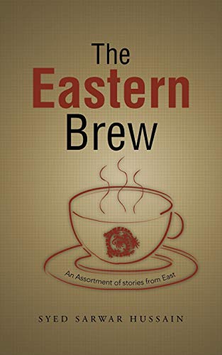 Imagen de archivo de The Eastern Brew: An Assortment of Stories from East [Soft Cover ] a la venta por booksXpress
