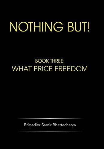 Stock image for Nothing But!: Book Three: What Price Freedom for sale by Lucky's Textbooks