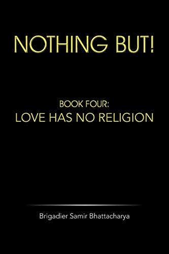 Stock image for Nothing But!: Book Four: Love Has No Religion for sale by Lucky's Textbooks