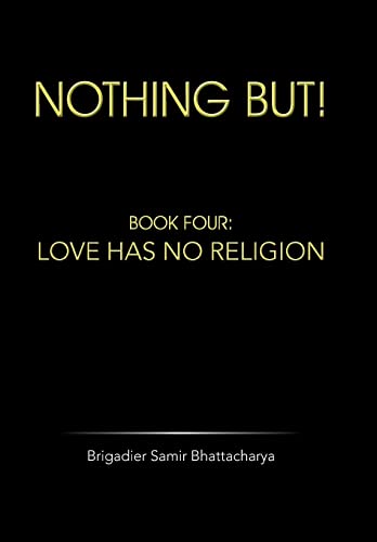 Stock image for Nothing But!: Book Four: Love Has No Religion for sale by Lucky's Textbooks