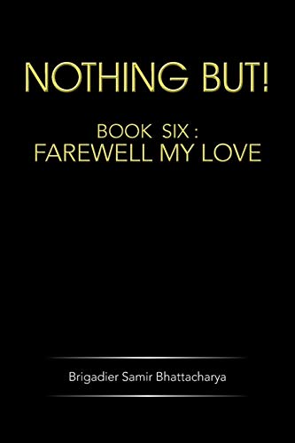 Stock image for Nothing But!: Book Six: Farewell My Love (Nothing But!, 6) for sale by Lucky's Textbooks