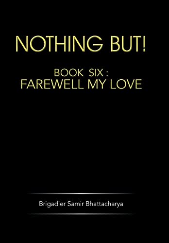 Stock image for Nothing But!: Book Six: Farewell My Love (Farewell My Love, 6) for sale by Lucky's Textbooks