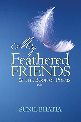 Stock image for My Feathered Friends & The Book of Poems: Part 1 for sale by Lucky's Textbooks