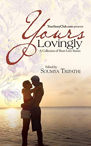 9781482818345: Yours Lovingly: A Collection of Short Love Stories