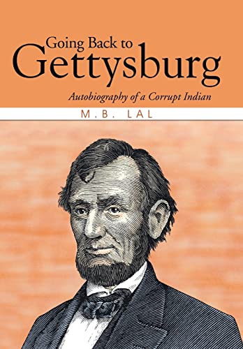9781482819434: Going Back to Gettysburg: Autobiography of a Corrupt Indian
