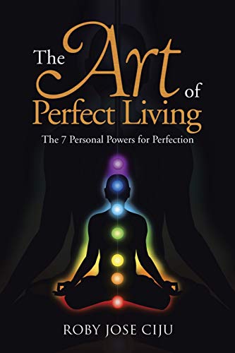Stock image for The Art of Perfect Living: The 7 Personal Powers for Perfection for sale by Lucky's Textbooks