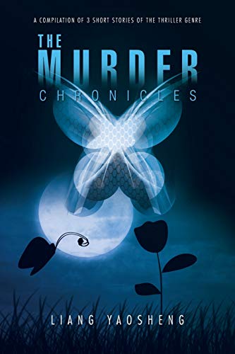 Imagen de archivo de The Murder Chronicles: A Compilation of 3 Short Stories of the Thriller Genre a la venta por Chiron Media