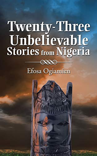 Beispielbild fr TwentyThree Unbelievable Stories from Nigeria zum Verkauf von PBShop.store US