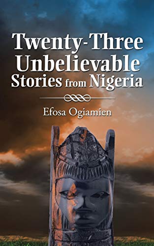 Stock image for TwentyThree Unbelievable Stories from Nigeria for sale by PBShop.store US