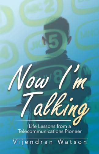 9781482830040: Now I'm Talking: Life Lessons from a Telecommunications Pioneer