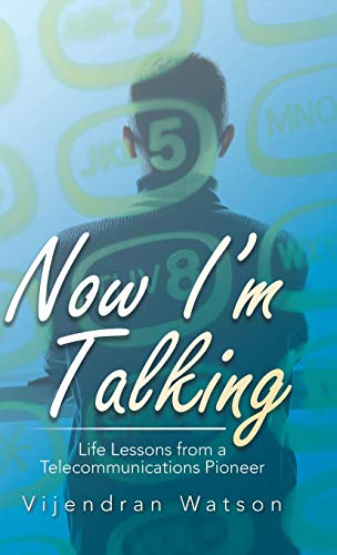 9781482830057: Now I m Talking: Life Lessons from a Telecommunications Pioneer