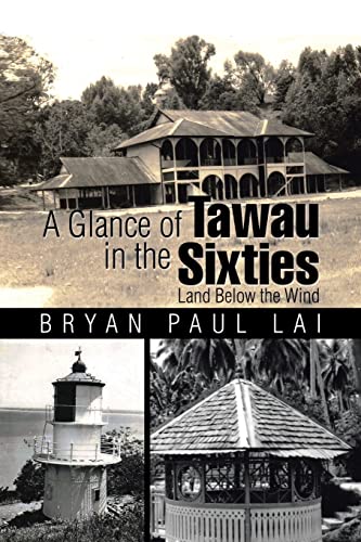 Beispielbild fr A Glance of Tawau in the Sixties Land Below the Wind zum Verkauf von PBShop.store US