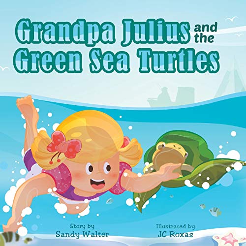 Stock image for Grandpa Julius and the Green Sea Turtles for sale by Reuseabook