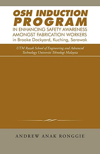 9781482831993: Osh Induction Program in Enhancing Safety Awareness Amongst Fabrication Workers in Brooke Dockyard, Kuching, Sarawak