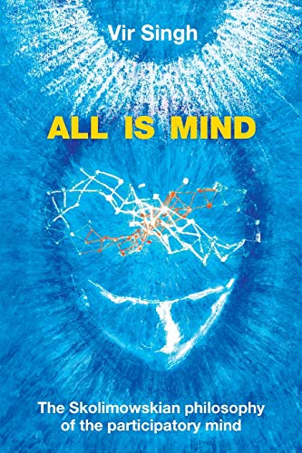 Stock image for All is Mind: The Skolimowskian Philosophy of the Participatory Mind for sale by GF Books, Inc.