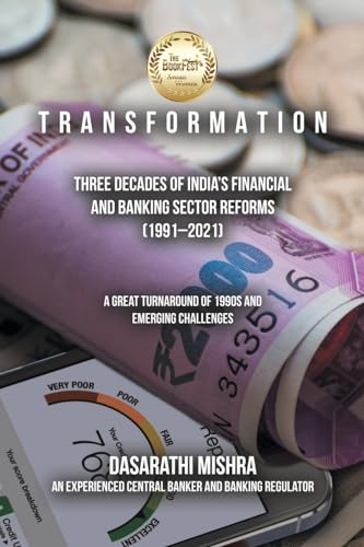 Beispielbild fr T R A N S F O R M A T I O N: THREE DECADES OF INDIA?S FINANCIAL AND BANKING SECTOR REFORMS (1991?2021) zum Verkauf von Books Unplugged