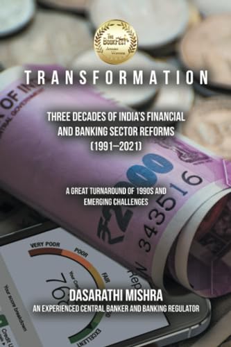 9781482837520: T R A N S F O R M A T I O N: THREE DECADES OF INDIA’S FINANCIAL AND BANKING SECTOR REFORMS (1991–2021)