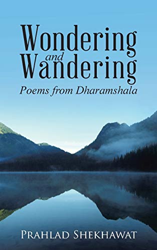 Beispielbild fr Wondering and Wandering: Poems from Dharamshala zum Verkauf von Ammareal