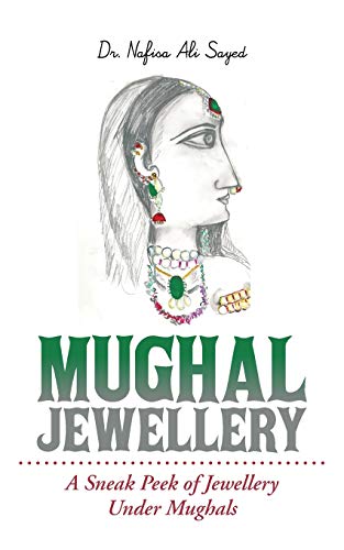 Stock image for Mughal Jewellery: A Sneak Peek of Jewellery Under Mughals for sale by Blue Vase Books