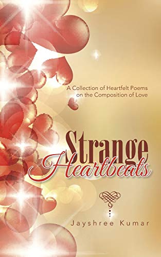 9781482842975: Strange Heartbeats: A Collection of Heartfelt Poems on the Composition of Love