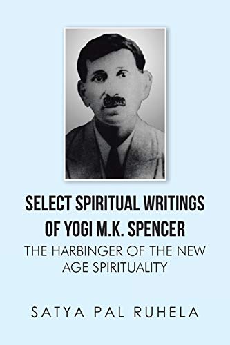 9781482845433: Select Spiritual Writings Of Yogi M.K. Spencer: The Harbinger Of The New Age Spirituality