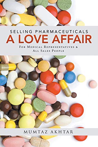 Beispielbild fr Selling Pharmaceuticals-A Love Affair: For Medical Representatives & All Sales People zum Verkauf von medimops