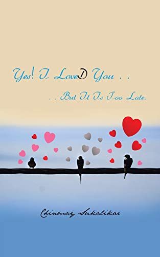 Stock image for Yes! I LoveD You . .: . . But It Is Too Late. for sale by Chiron Media