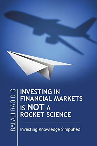 9781482847826: Investing In Financial Markets Is Not A Rocket Science: Investing Knowledge Simplified