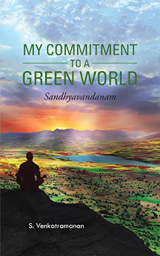 Stock image for MY COMMITMENT TO A GREEN WORLD: Sandhyavandanam for sale by Chiron Media