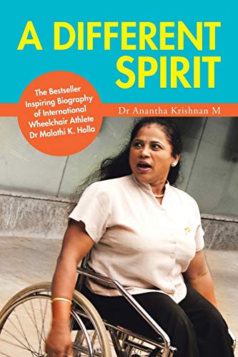 Stock image for A Different Spirit: The Bestseller Inspiring Biography of International Wheelchair Athlete Dr Malathi K. Holla for sale by Books Unplugged