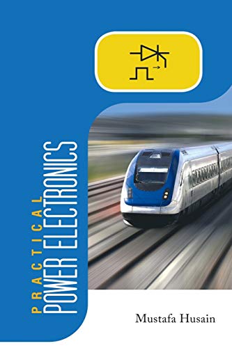 Stock image for Practical Power Electronics: Applications, Experiments and Animations for sale by Chiron Media