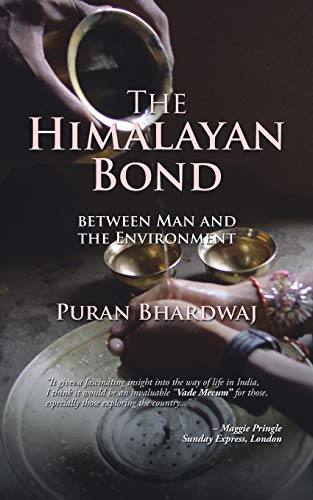 Stock image for The Himalayan Bond: The Sacred Relationship Between Man And The Environment for sale by WorldofBooks