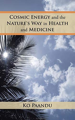 9781482857733: Cosmic Energy and the Nature's Way in Health and Medicine