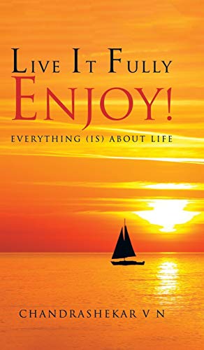 Stock image for LIVE IT FULLY ENJOY Everything is about Life for sale by PBShop.store US