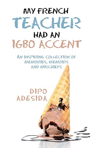 Stock image for My French Teacher Had an Igbo Accent for sale by Lucky's Textbooks