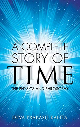 Stock image for A complete story of time: The Physics And Philosophy for sale by Lucky's Textbooks