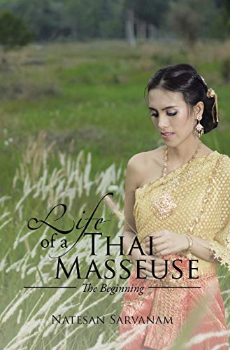 Stock image for Life of a Thai Masseuse: The Beginning for sale by Lucky's Textbooks