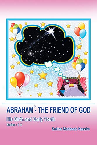 Stock image for Abraham the Friend of God: His Birth and Early Youth for sale by Lucky's Textbooks