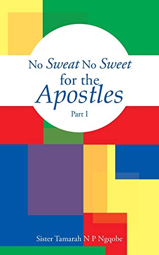 Stock image for No Sweat No Sweet for the Apostles for sale by Chiron Media