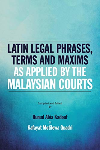 Stock image for Latin Legal Phrases, Terms and Maxims as Applied by the Malaysian Courts for sale by Better World Books