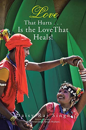 Imagen de archivo de Love That Hurts . . . Is the Love That Heals! a la venta por Books Unplugged