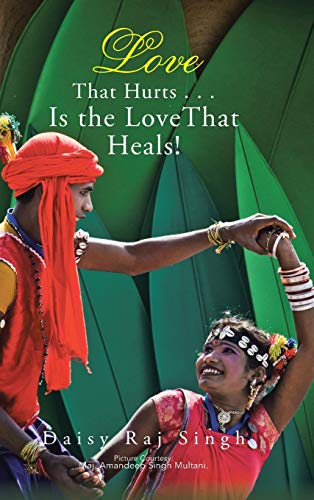 Imagen de archivo de Love That Hurts . . . Is the Love That Heals! a la venta por Lucky's Textbooks